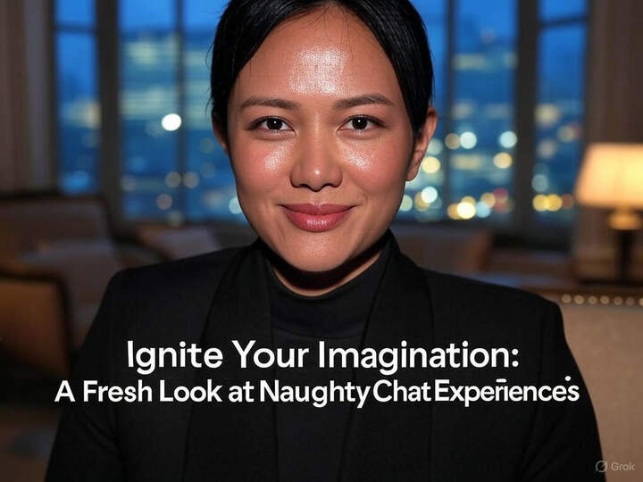 Ignite Your Imagination: A Fresh Look at Naughty Chat Experiences