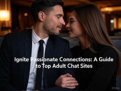 Ignite Passionate Connections: A Guide to Top Adult Chat Sites